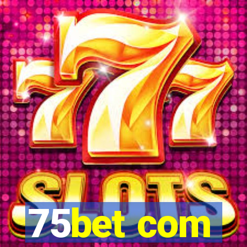 75bet com