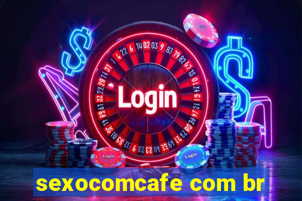 sexocomcafe com br