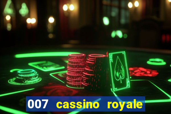 007 cassino royale dublado download