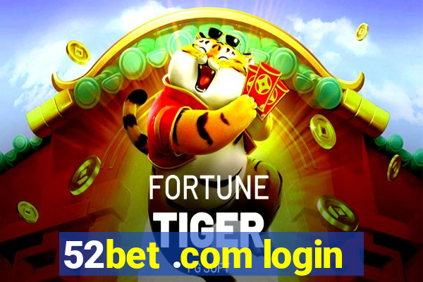 52bet .com login