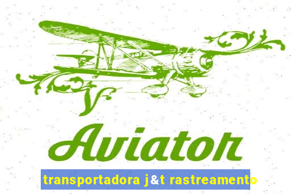 transportadora j&t rastreamento