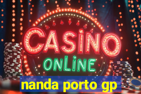 nanda porto gp