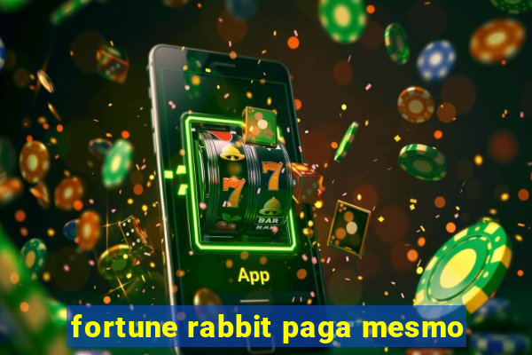 fortune rabbit paga mesmo