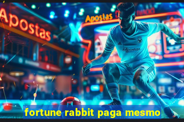 fortune rabbit paga mesmo