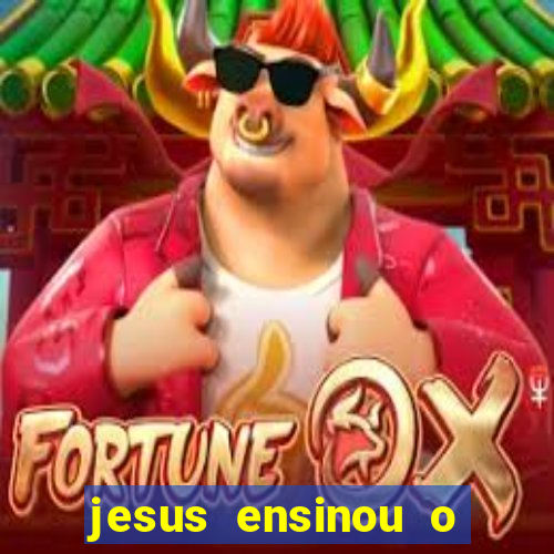 jesus ensinou o segredo da prosperidade