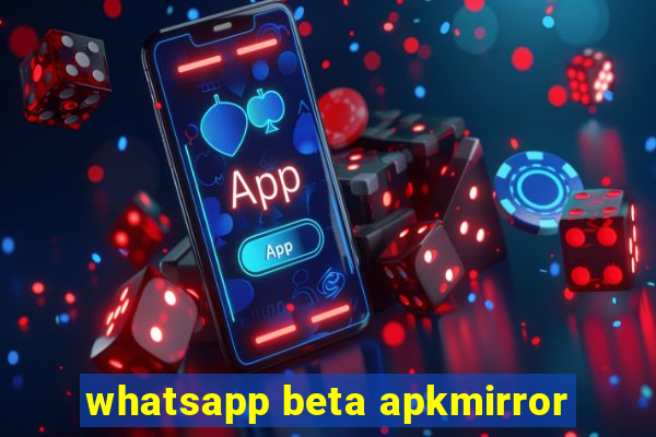 whatsapp beta apkmirror