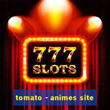 tomato - animes site