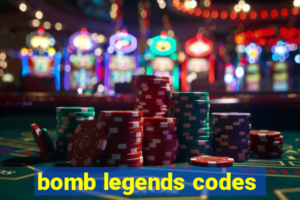 bomb legends codes