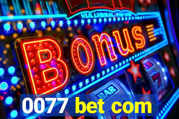 0077 bet com