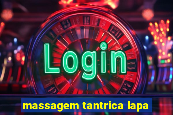 massagem tantrica lapa