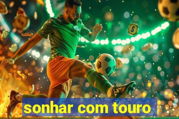 sonhar com touro