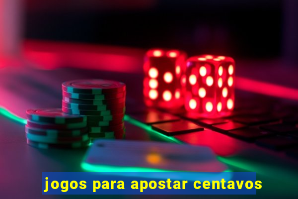 jogos para apostar centavos