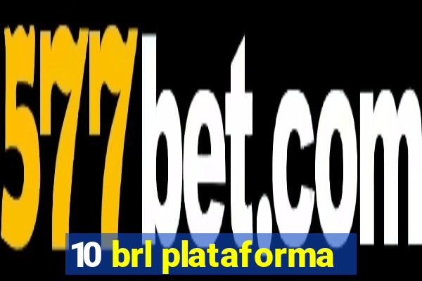 10 brl plataforma