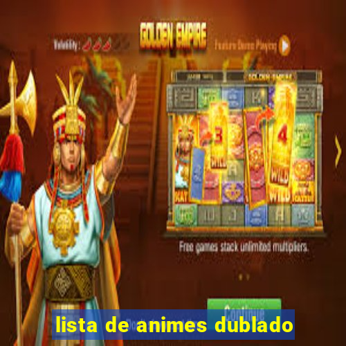 lista de animes dublado