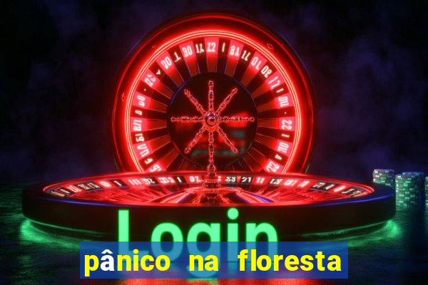 pânico na floresta 4 completo dublado mega filmes