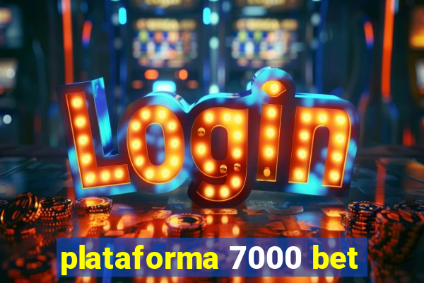 plataforma 7000 bet