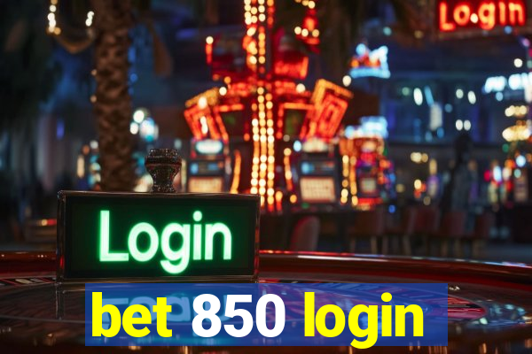 bet 850 login