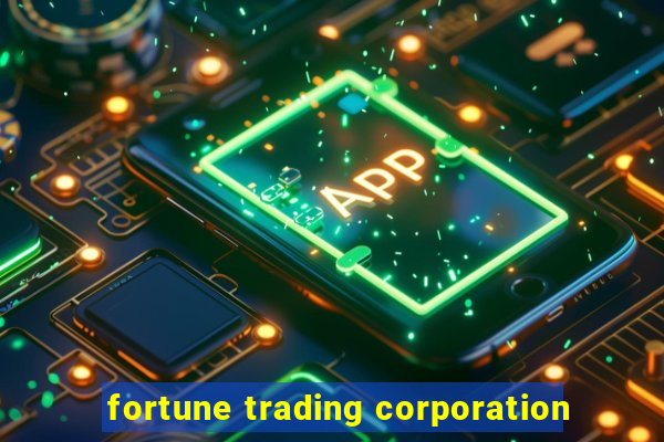 fortune trading corporation