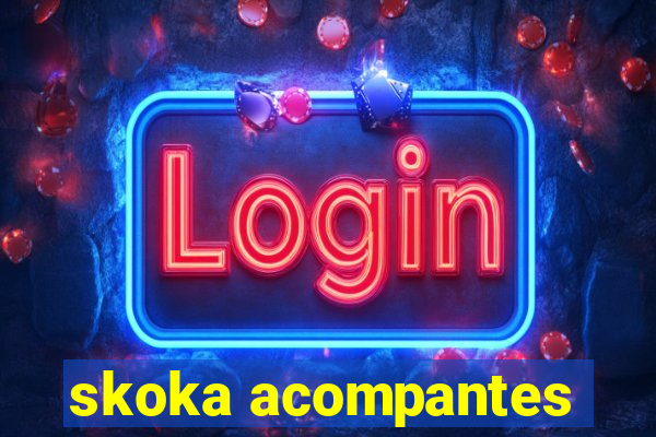 skoka acompantes