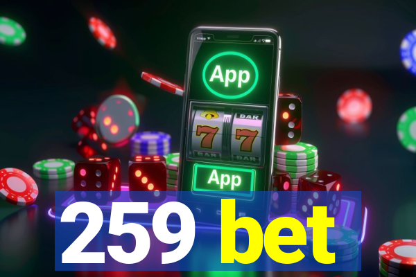 259 bet