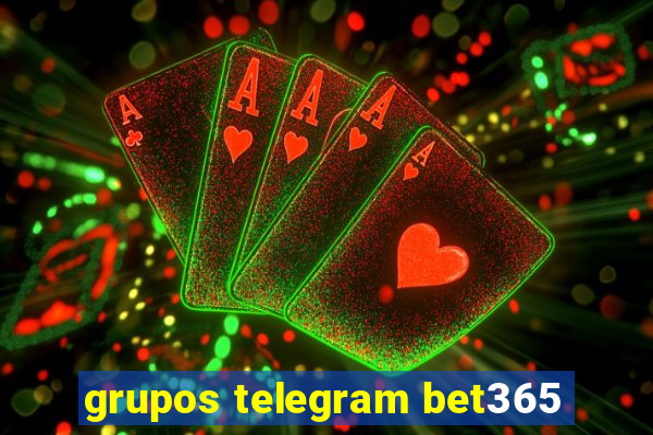 grupos telegram bet365