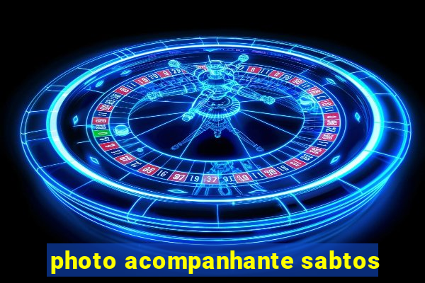 photo acompanhante sabtos