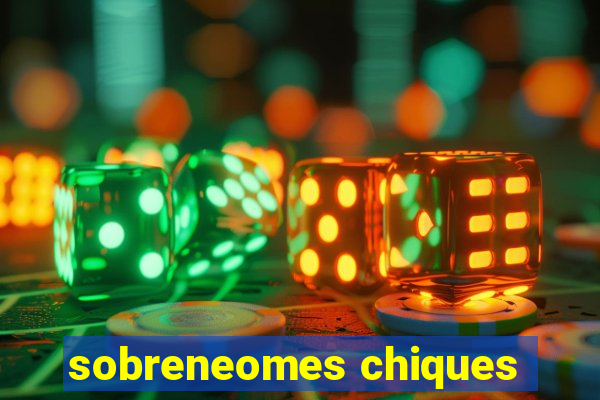 sobreneomes chiques