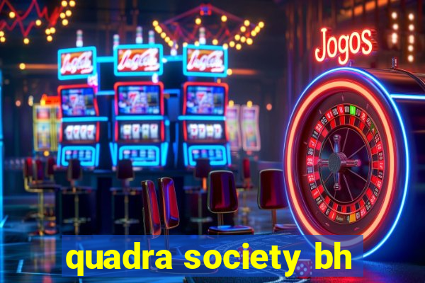 quadra society bh