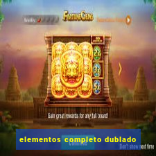 elementos completo dublado