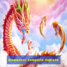 elementos completo dublado