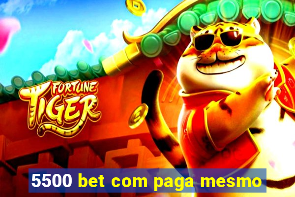 5500 bet com paga mesmo