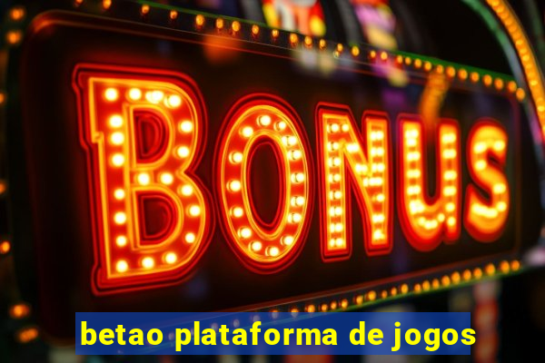 betao plataforma de jogos