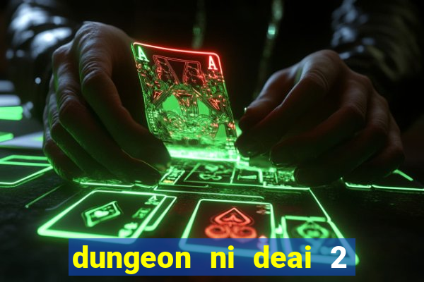 dungeon ni deai 2 temporada dublado data de lançamento