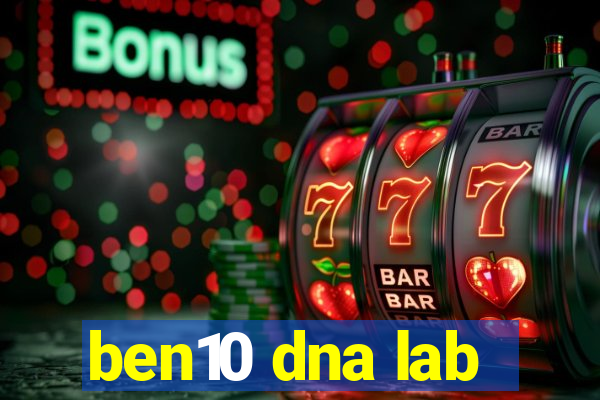 ben10 dna lab