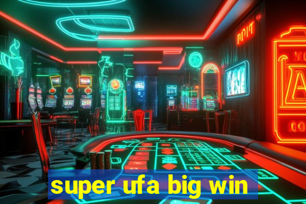 super ufa big win