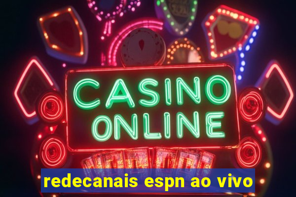 redecanais espn ao vivo