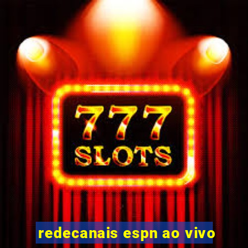 redecanais espn ao vivo