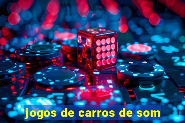 jogos de carros de som