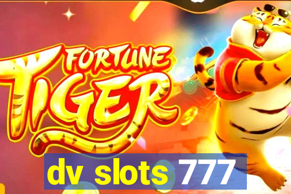 dv slots 777