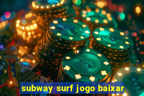 subway surf jogo baixar