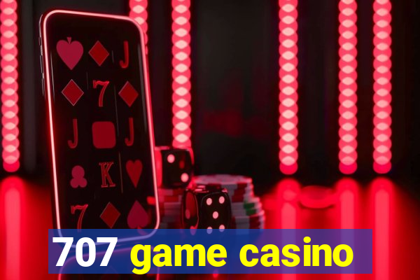 707 game casino