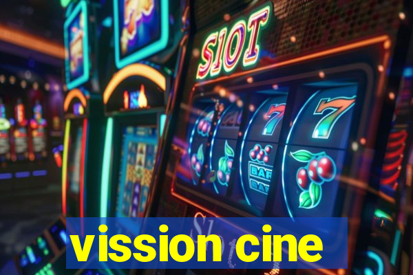 vission cine