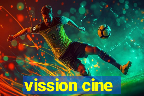 vission cine