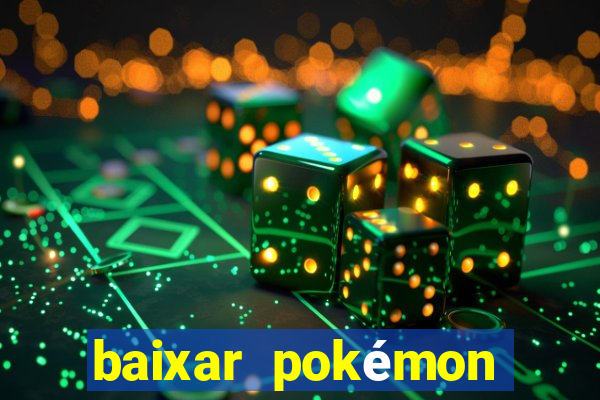 baixar pokémon mundos elementais