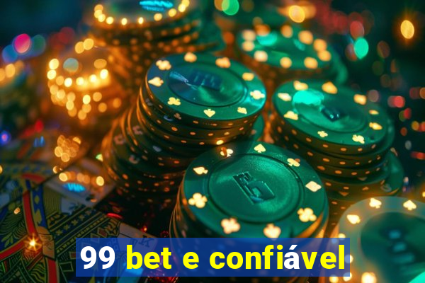 99 bet e confiável