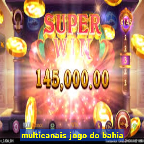 multicanais jogo do bahia