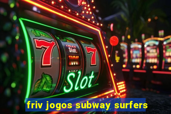 friv jogos subway surfers