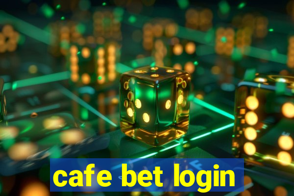 cafe bet login