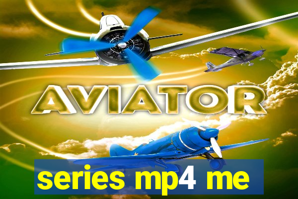 series mp4 me