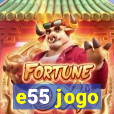 e55 jogo